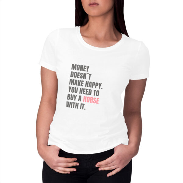 Statement T-Shirt – Money Can’t Buy Happiness, but Horses Can