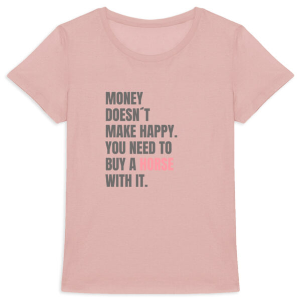 Statement T-Shirt – Money Can’t Buy Happiness, but Horses Can